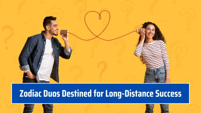 Zodiac-Duos-Destined-for-Long-Distance-Success